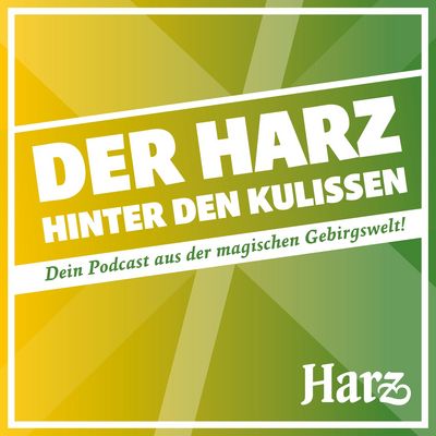 Der Harz hinter den Kulissen | Dein Podcast aus der magischen Gebirgswelt